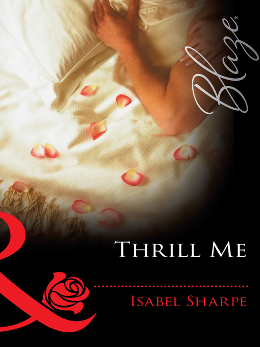 Title details for Thrill Me by Isabel Sharpe - Available